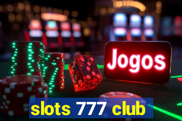 slots 777 club